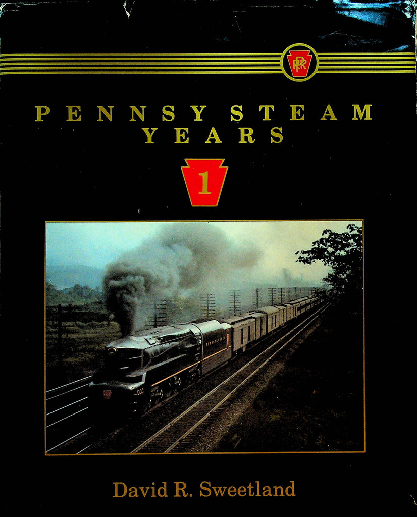 Pennsy Steam Years 1 by David R Sweetland