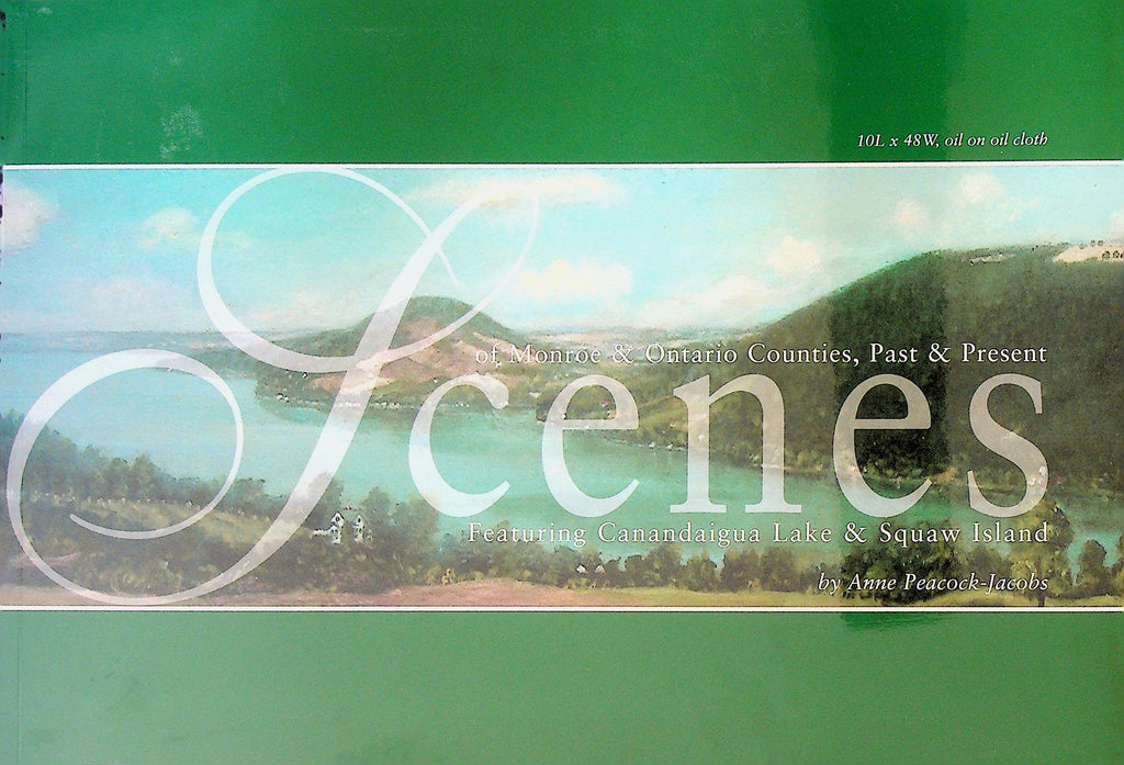 Scenes of Monroe & Ontario Counties Past & Present Featuring Canandaigua Lake & Squaw Island