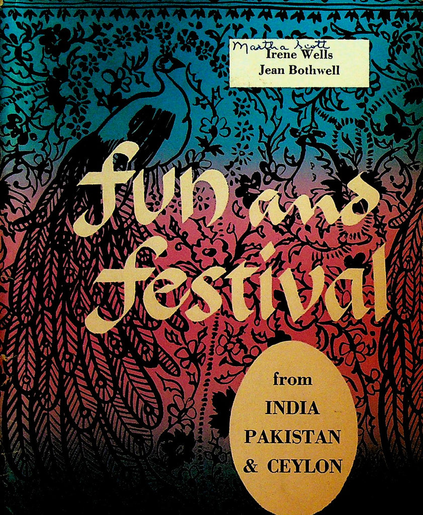 Fun and Festival From India Pakistan and Ceylon by Irene Wells and Jean Bothwell
