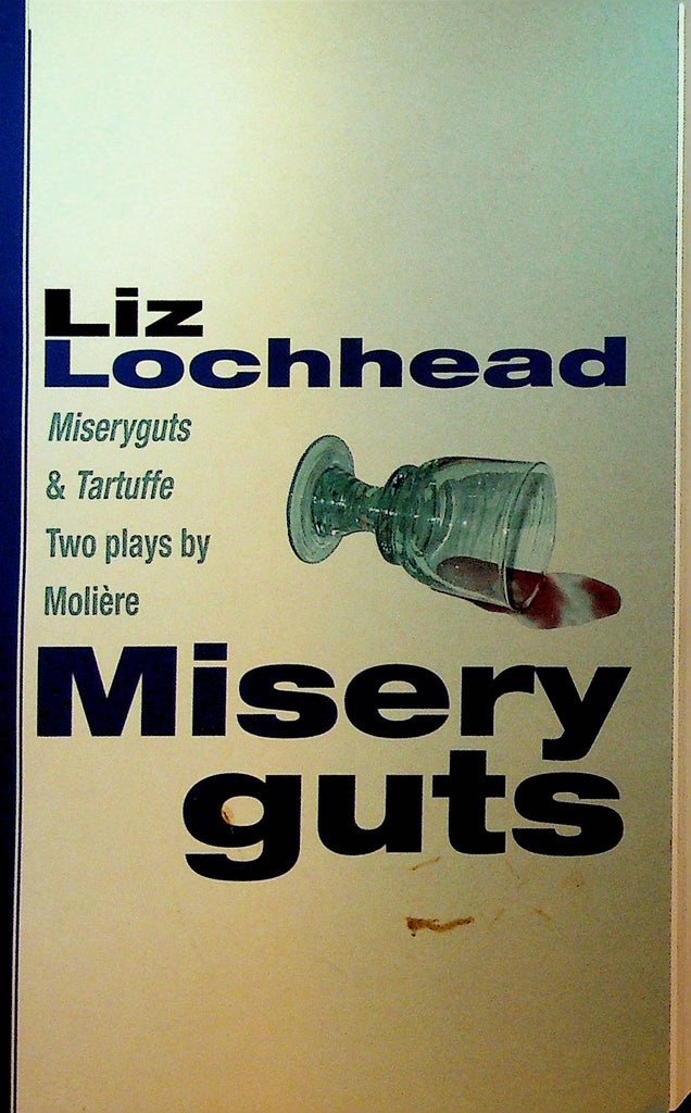 Miseryguts and Tartuffe by Liz Lochhead