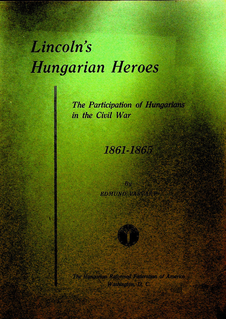 Lincoln's Hungarian Heroes