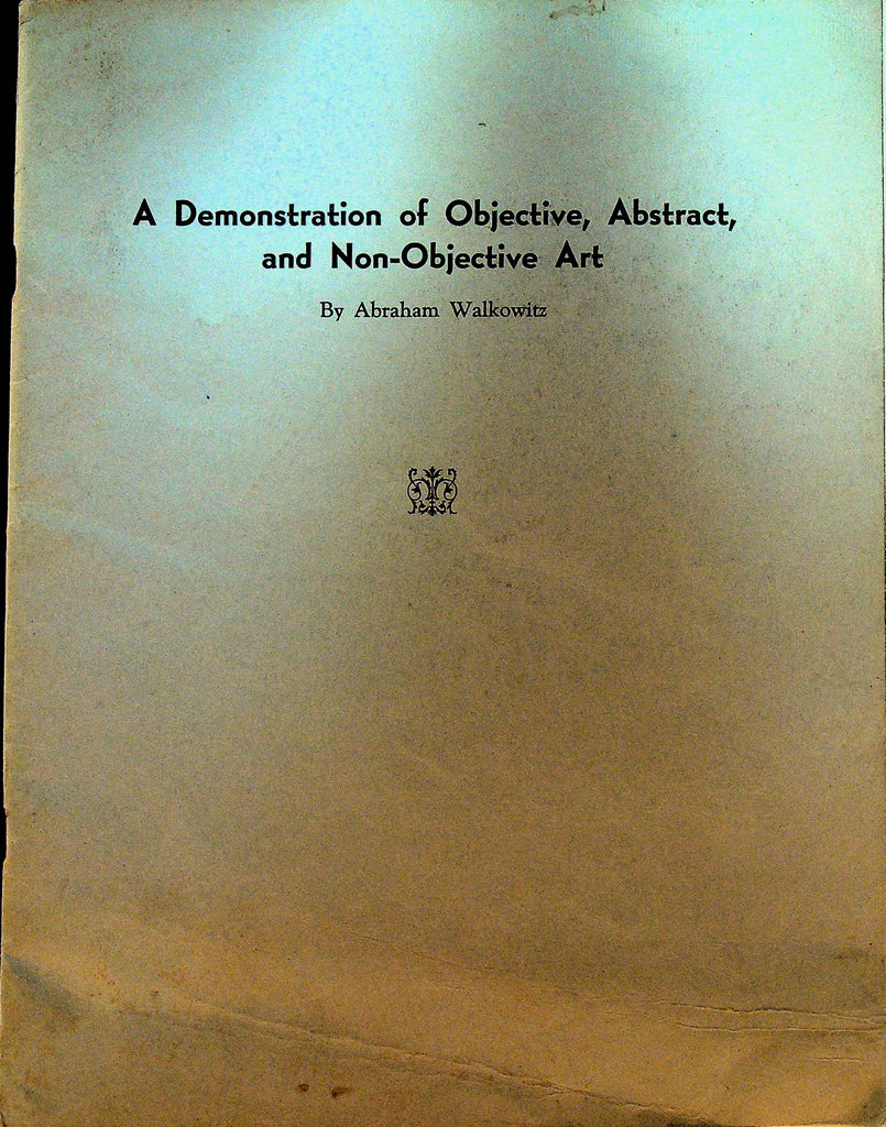 A Demonstration of Objective Abstract and Non-Objective Art by Abraham Walkowitz