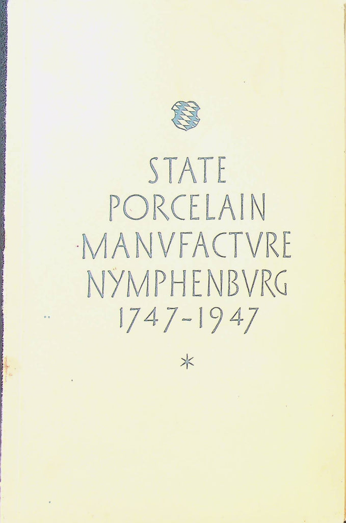 State Porcelain Manufacture Nymphenburg 1747 to 1947