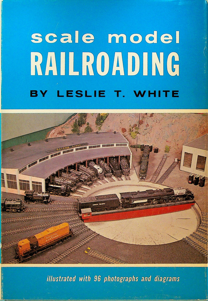 Scale Model Railroading by Leslie T White