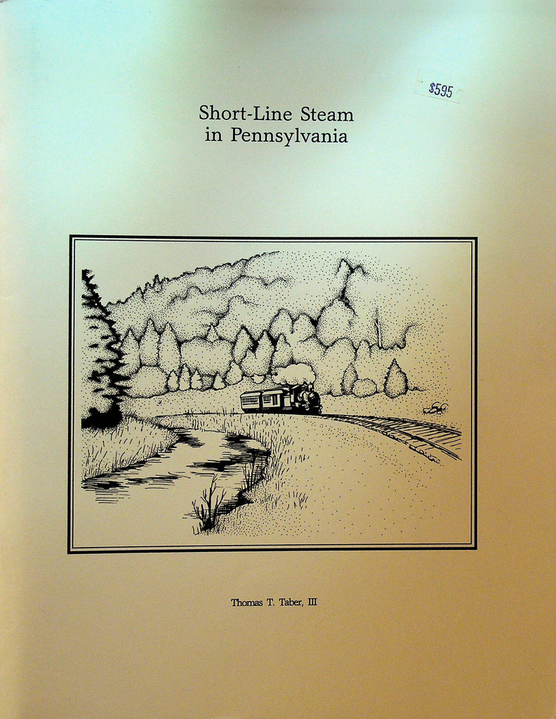Short Line Steam in Pennsylvania by Thomas T Taber III