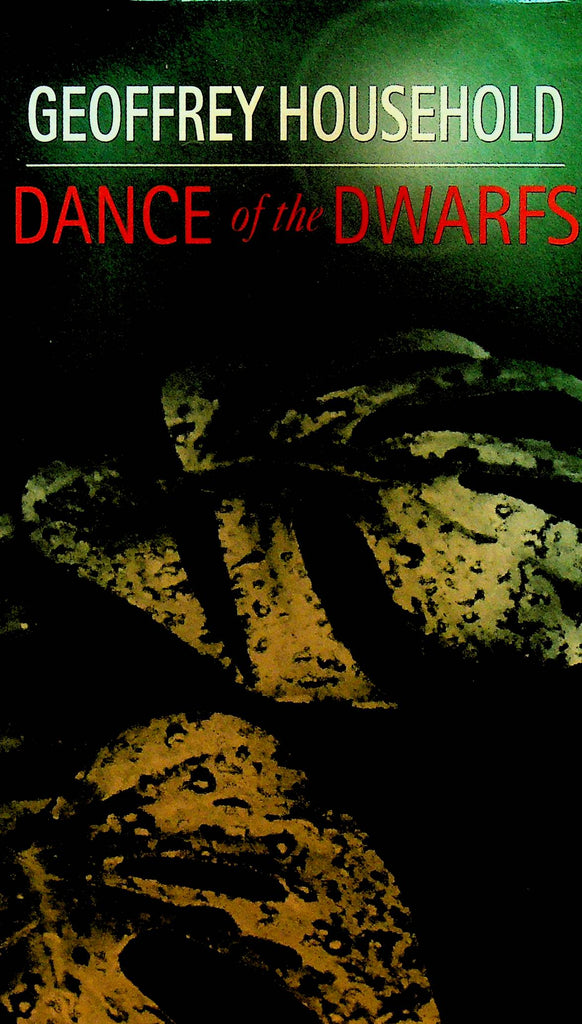 Dance of the Dwarfs by Geoffrey Household