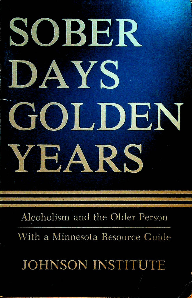 Sober Days Golden Years from Johnson Institute