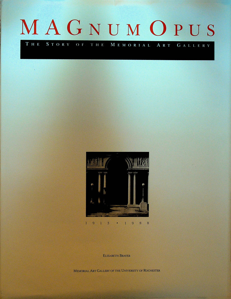 Magnum Opus The Story of the Memorial Art Gallery