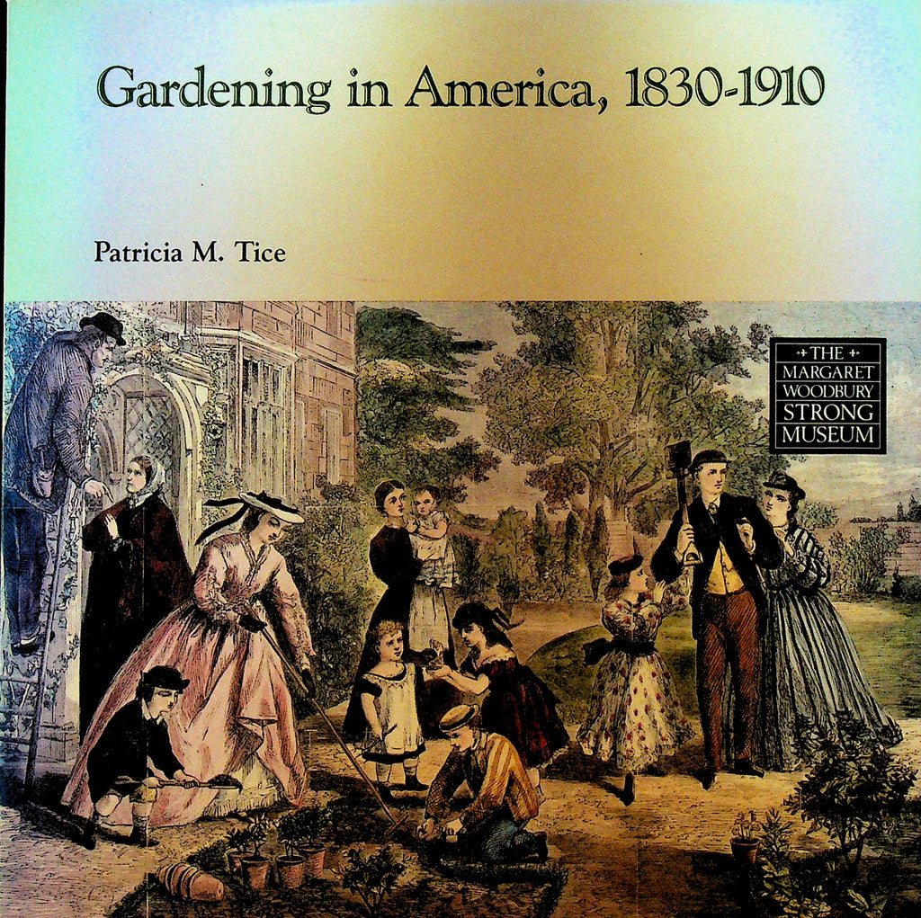 Gardening in America 1830 to 1910 Patricia M Tice