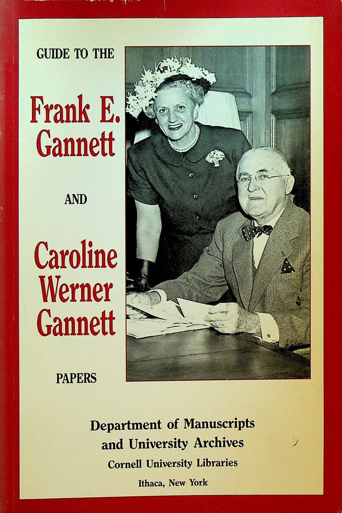 Guide to the Frank E Gannett and Caroline Werner Gannett Papers