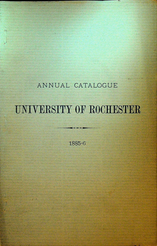 University of Rochester NY Official Catalogue 1885 Students and Faculty0