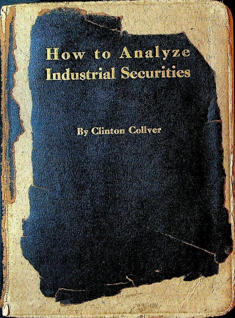 How to Analyze Industrial Securities by Clinton Collver Moody's 1917 Book 1st Ed0