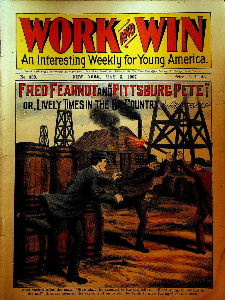 Work and Win May 3 1907 Fred Fearnot & Pittsburgh Pete Lively Times Oil Country0