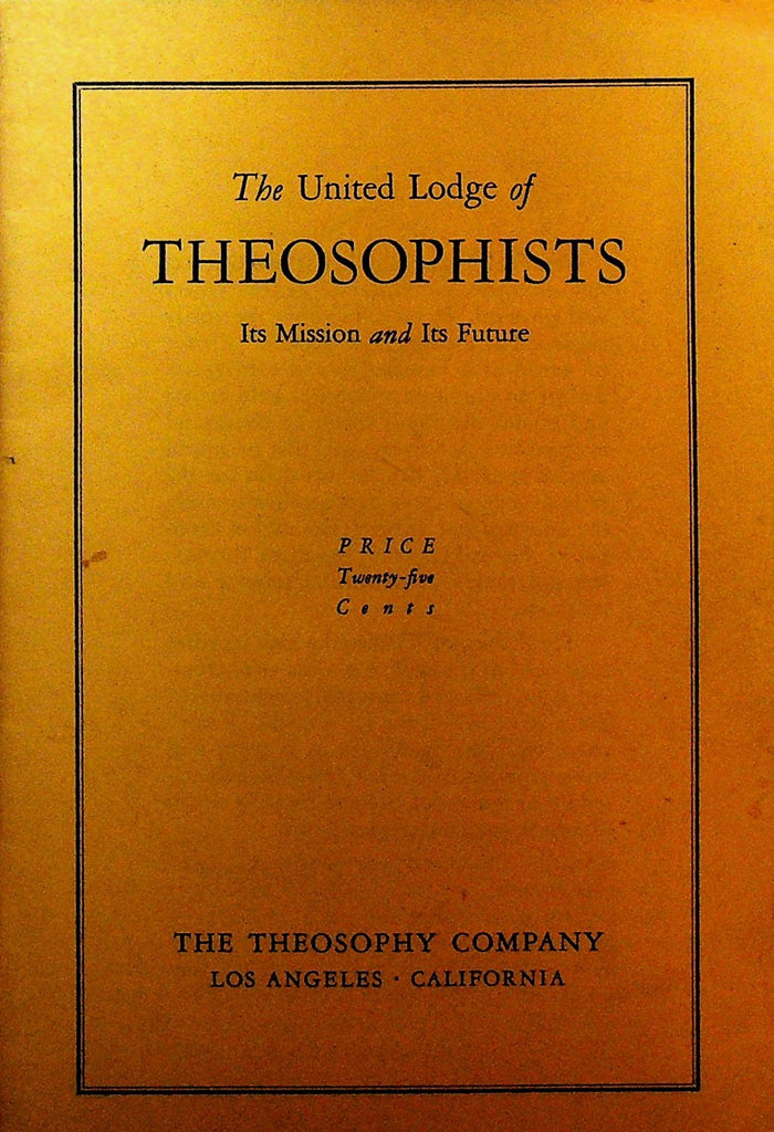 United Lodge of Theosophists Booklet Its Mission & Its Future ca 19500