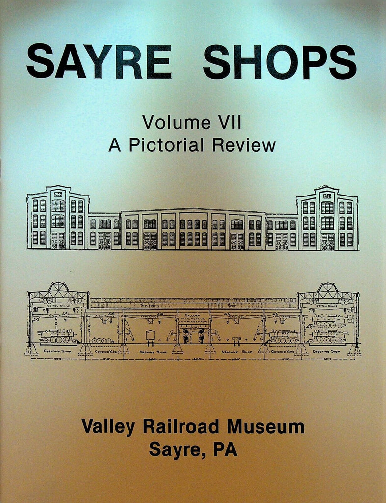 Sayre Pennsylvania Railroad Shops Pictorial Review Volume 7