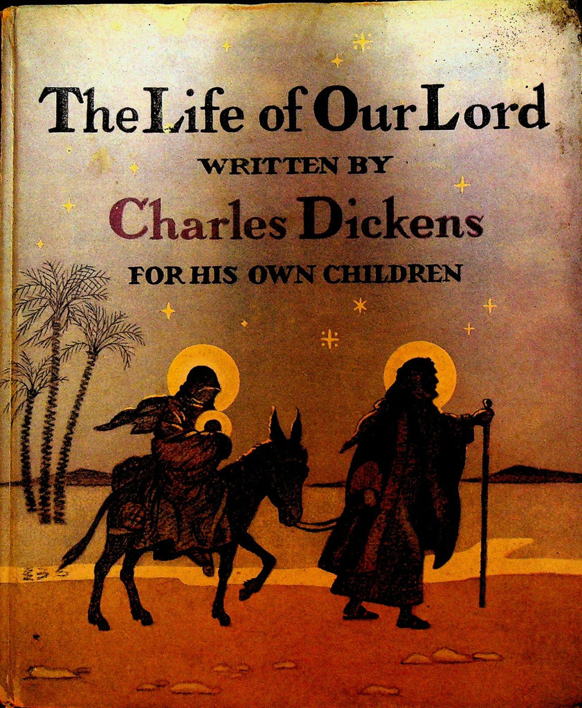 The Life of Our Lord Charles Dickens 1936 HC Rachel Taft-Dixon0