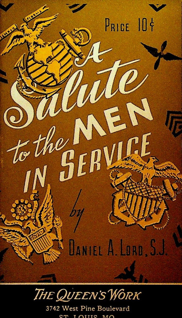 A Salute to the Men in Service by Daniel A Lord The Queen's Work Booklet 19430