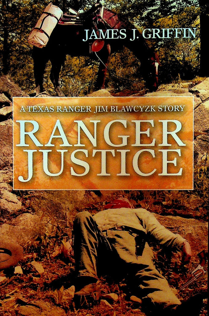 Ranger Justice by James J Griffin SC Signed Book Jim Blawcyzk Texas Ranger0