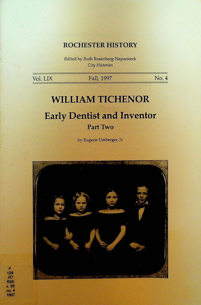 Rochester NY History Magazine Fall 1997 William Tichenor Dentist Inventor Part 2