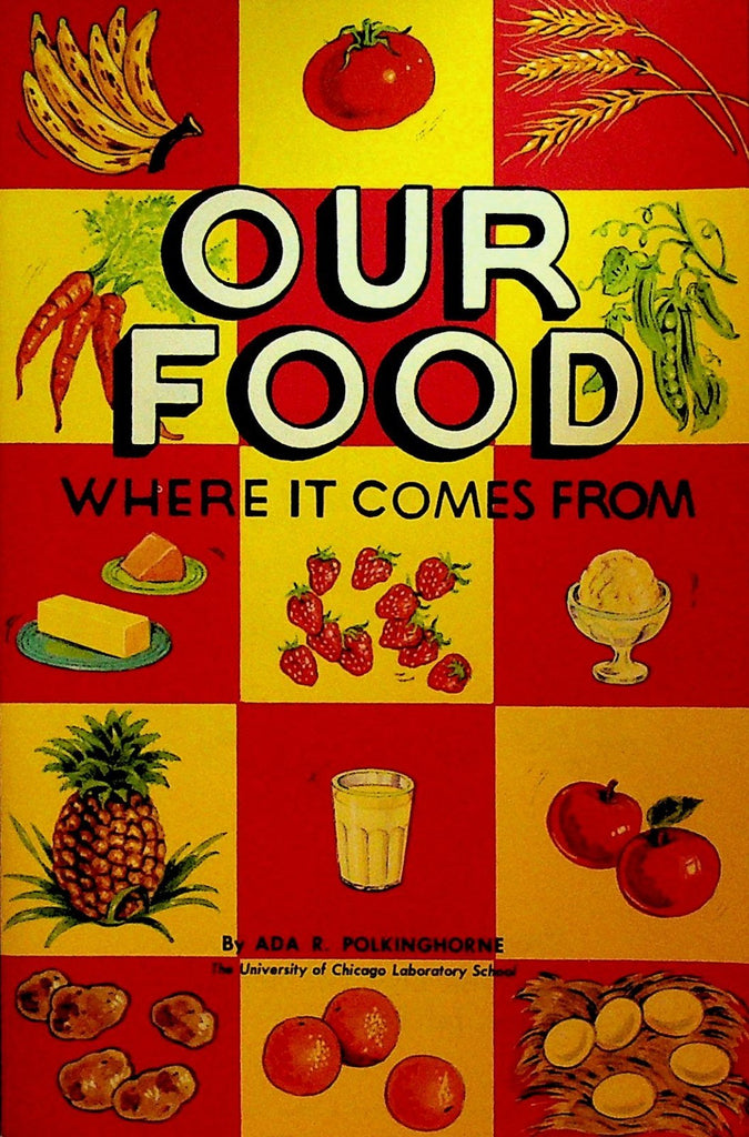 Our Food Where It Comes From 1956 National Dairy Council Ada Polkinghorne0