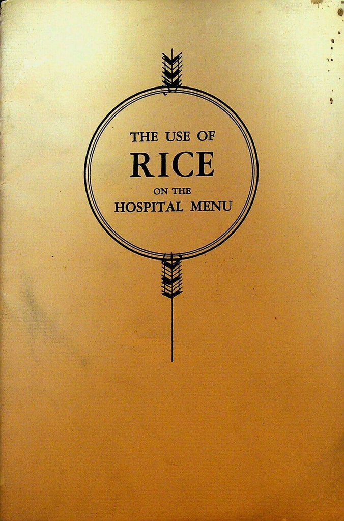 The Use of Rice on the Hospital Menu 1935 Booklet Southern Rice Industry