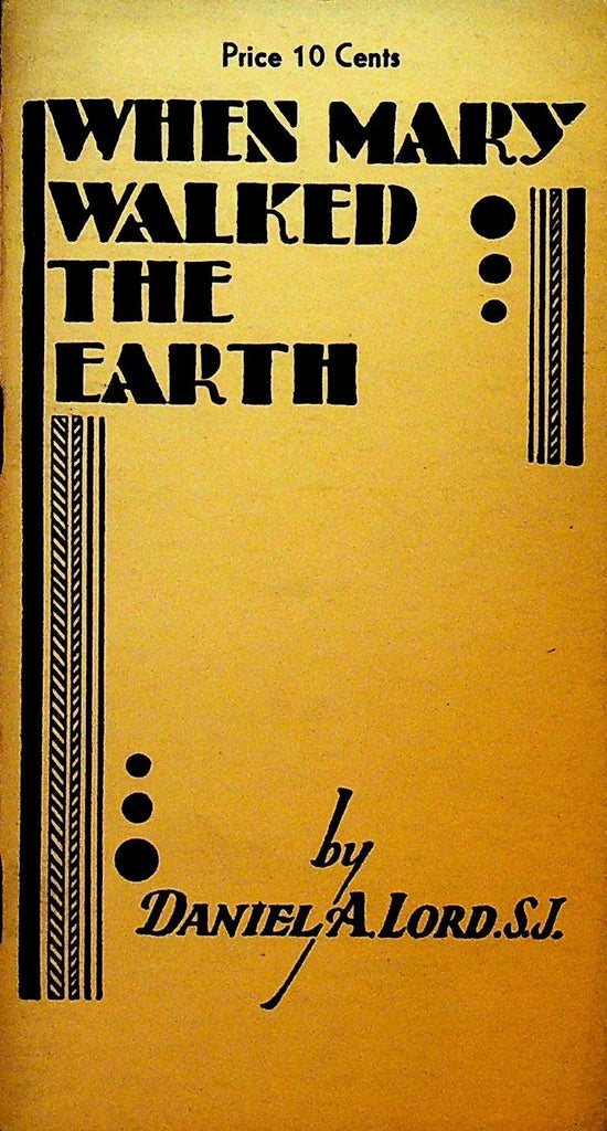 When Mary Walked the Earth by Daniel A Lord The Queen's Work Booklet 19430
