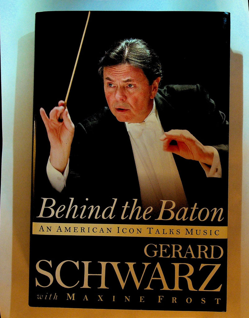 Behind the Baton An American Icon Talks Music Gerard Schwarz HC DJ Signed0