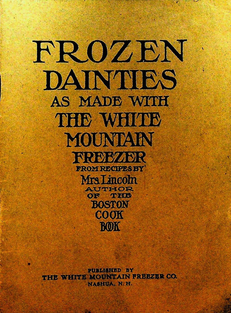 Frozen Dainties Made White Mountain Freezer Recipe Booklet 1910s Mary J Lincoln0