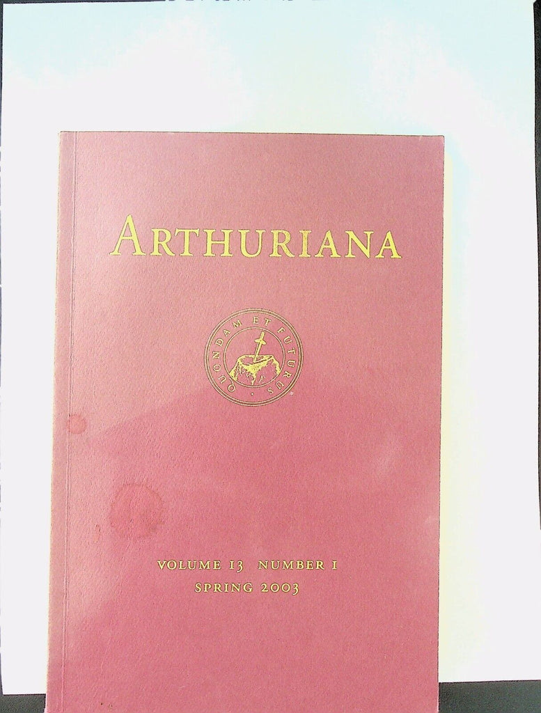 Arthuriana King Arthur Spring 2003 Geoffrey of Monmouth & Malory Morte Darthur