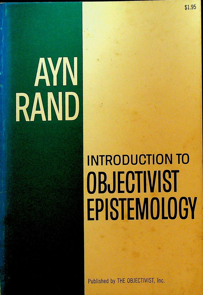 Introduction to Objectivist Epistemology by Ayn Rand Objectivist 19670