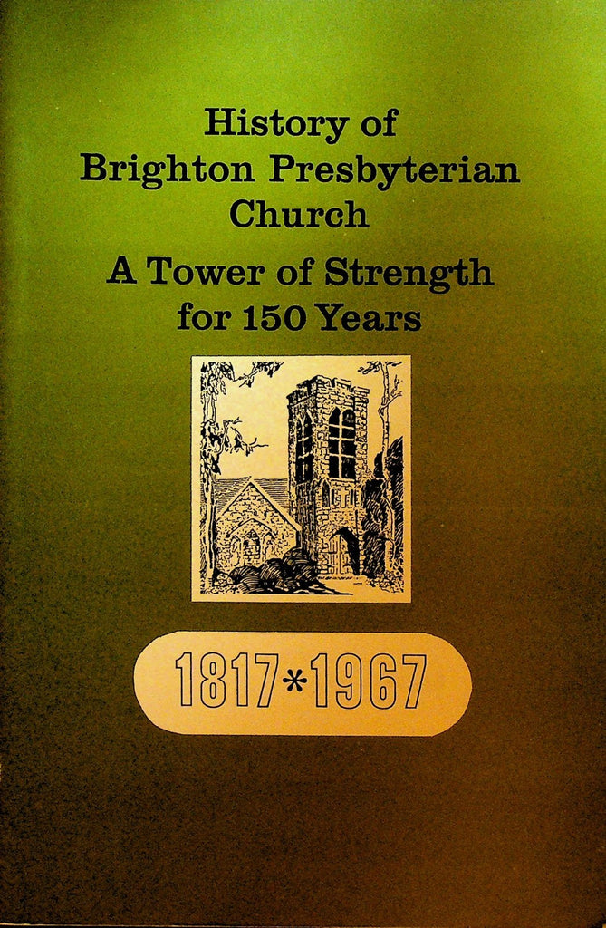 History of Brighton Presbyterian Church 1967 Tower of Strength for 150 Years NY0