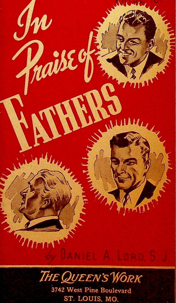 In Praise of Fathers by Daniel A Lord The Queen's Work Booklet 19430