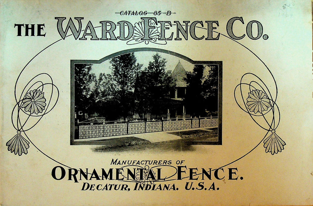 Ward Fence Co Ornamental Catalog 85 B 1908 Decatur Indiana0