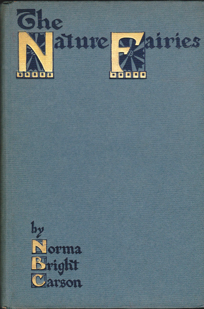 The Nature Fairies by Norma Bright Carson 1911 George H Doran Company0