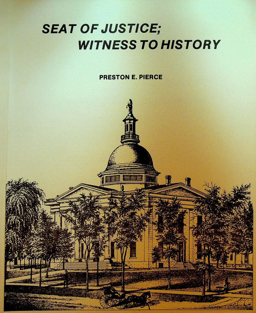 Seat of Justice Witness to History Preston E Pierce Ontario NY County Courthouse0