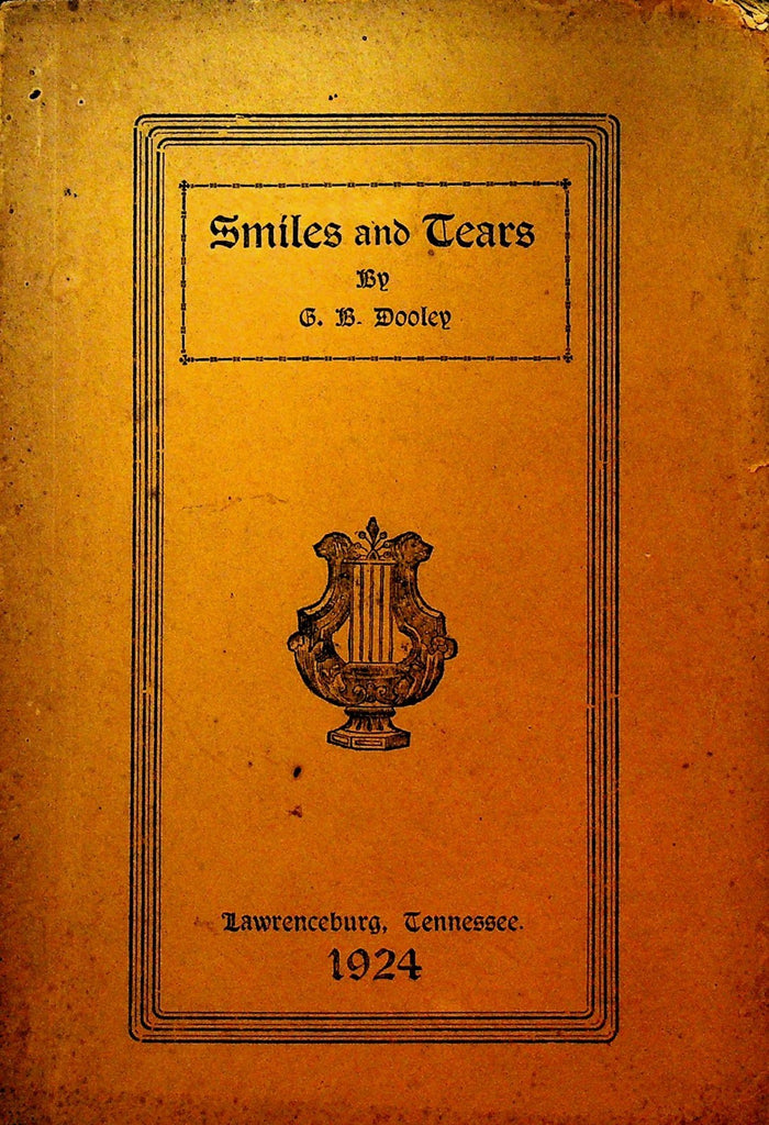 Smiles and Tears by GB Dooley Poetry Book 1924 Softcover Lawrenceburg Tennessee0