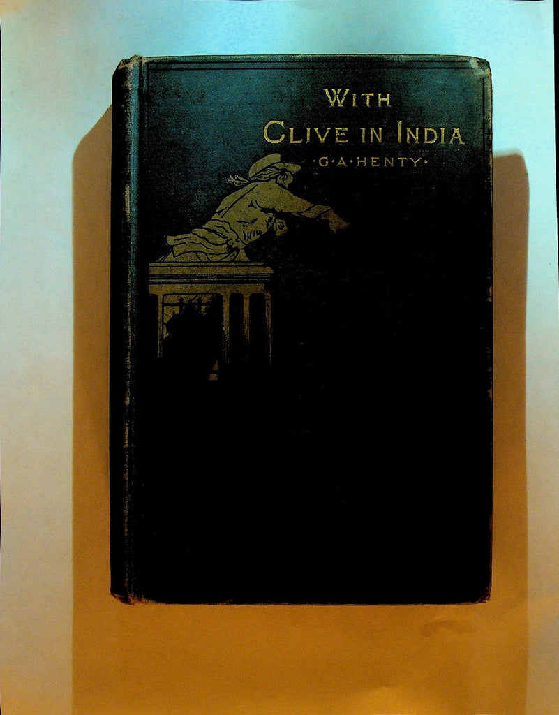 With Clive in India by GA Henty 1890 HC Book0
