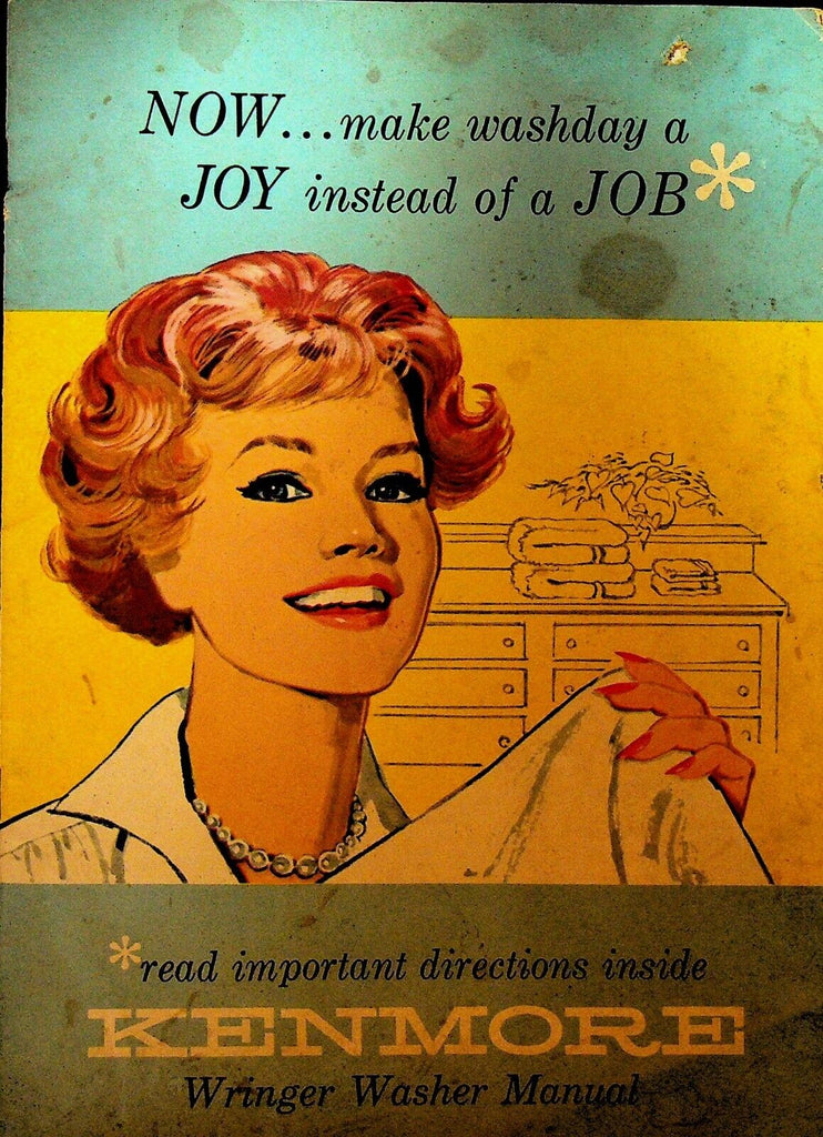 Kenmore Wringer Washer Manual 1963 Make Washday a Joy Instead of a Job