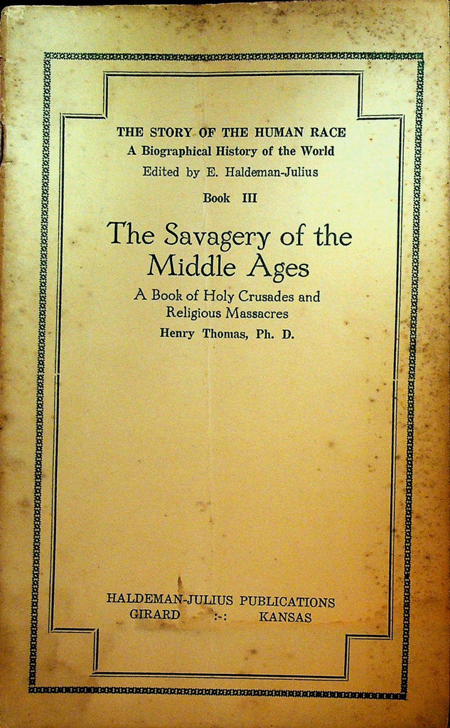 Savagery of the Middle Ages Henry Thomas E Haldeman Julius Book 3 19310
