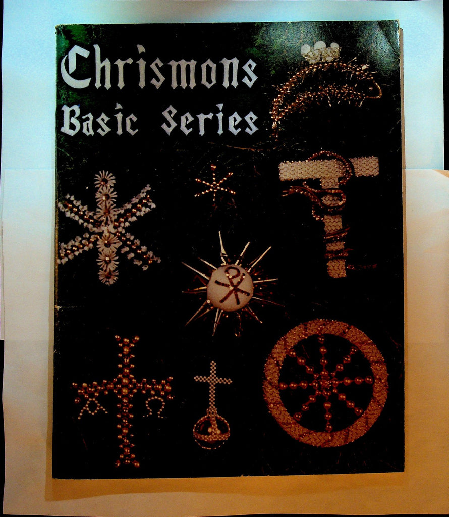 Chrismons Basic Series by Frances Kipps Spencer How to Make Christmas 19720