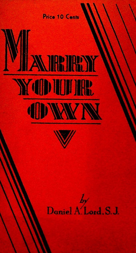 Marry Your Own by Daniel A Lord The Queen's Work Booklet 19430