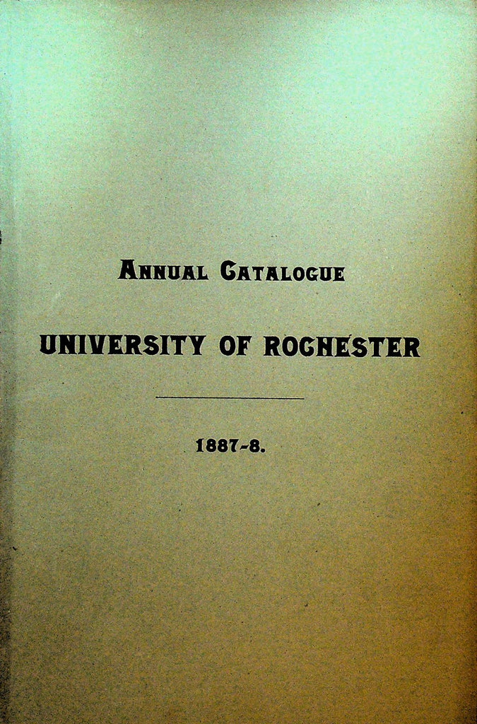 University of Rochester NY Official Catalogue 1887 Students and Faculty0