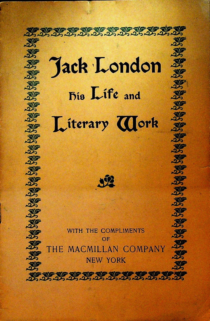 Jack London His Life and Literary Work Booklet MacMillan Company ca 19050