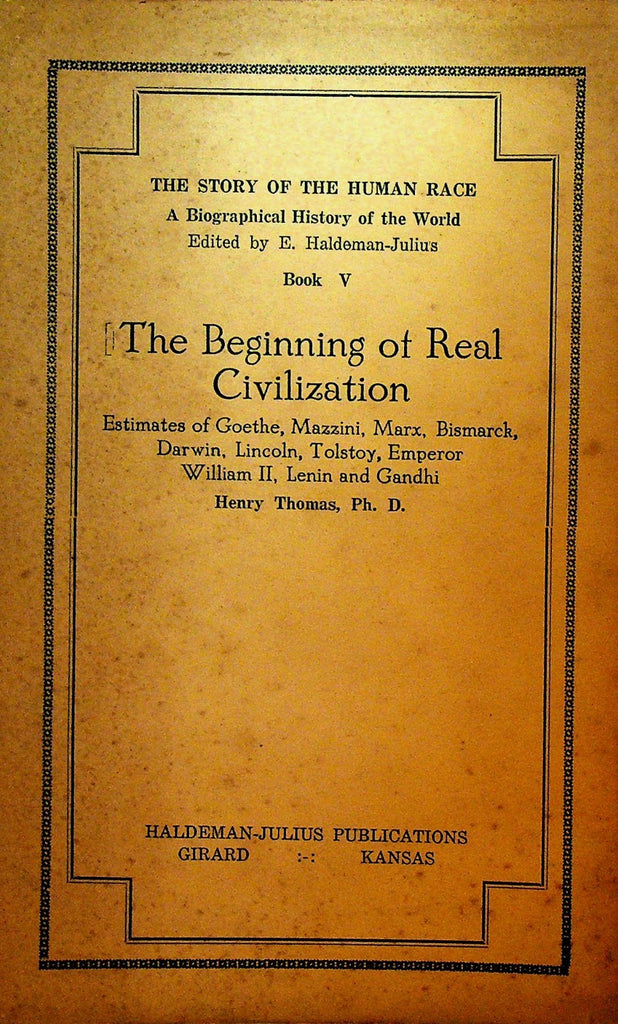 The Beginning of Real Civilization Henry Thomas E Haldeman Julius Book 5 19310