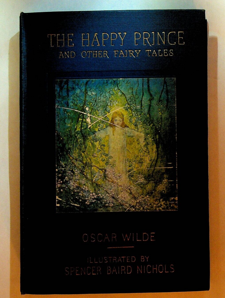 The Happy Prince and Other Fairy Tales by Oscar Wilde Spencer Baird Nichols 1913
