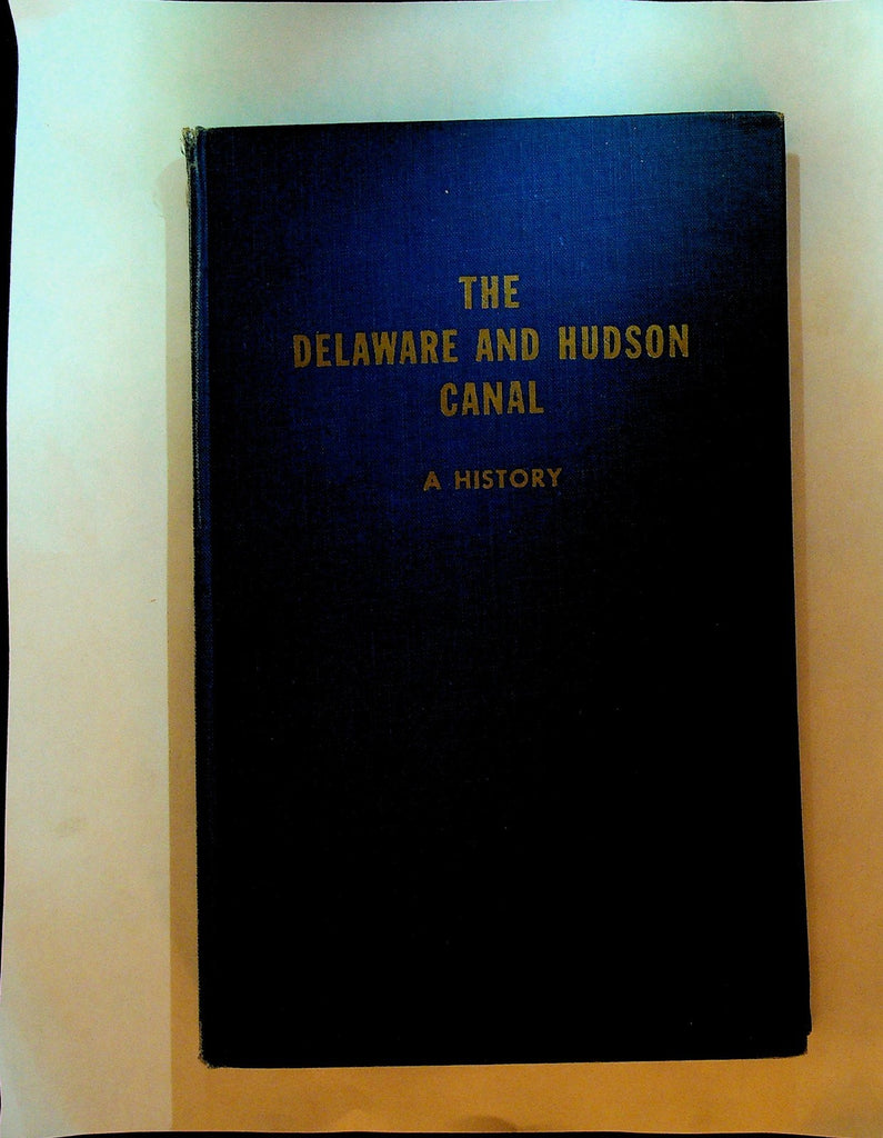The Delaware & Hudson Canal A History by Edwin D LeRoy 1961 Signed0
