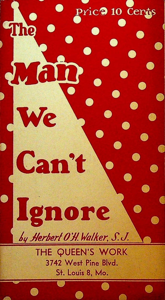 The Man We Can't Ignore by Herbert O'H Walker The Queen's Work Booklet 19430