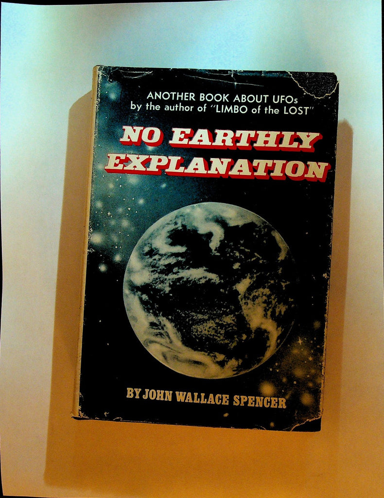 No Earthly Explanation John Wallace Spencer Signed UFOs HC DJ 19740