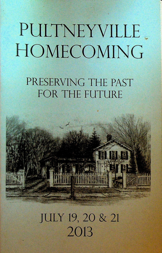 Pultneyville Homecoming 2013 Booklet NY Preserving the Past for the Future0