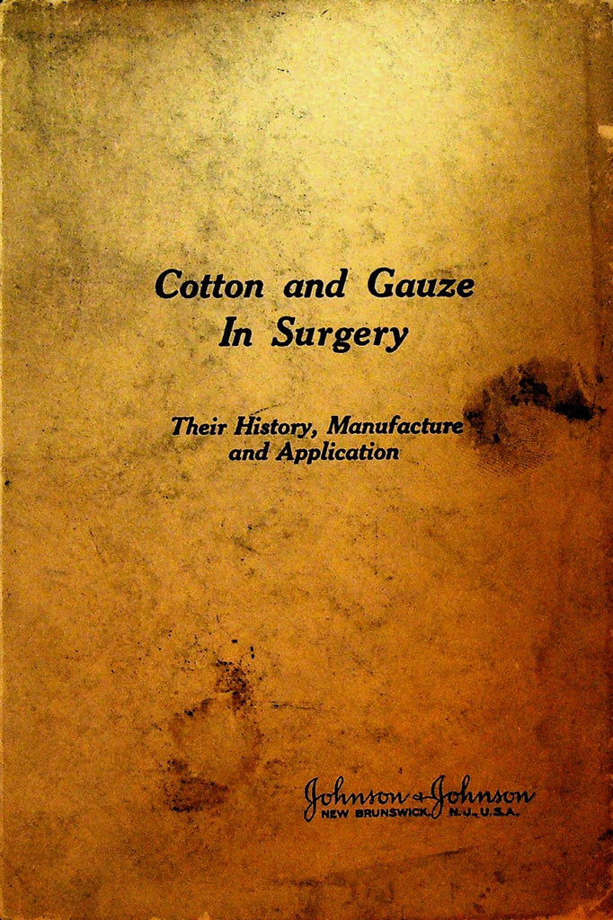 Cotton & Gauze in Surgery Booklet 1925 Johnson & Johnson0